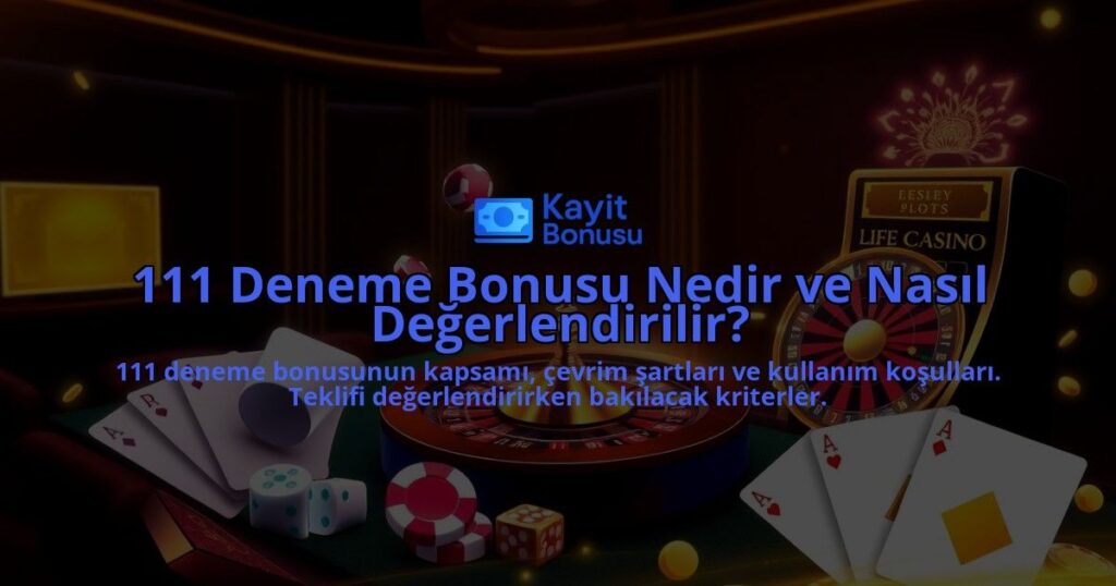 111-Deneme-Bonusu-Nedir-ve-Nasil-Degerlendirilir-overlay-1788171894.jpg