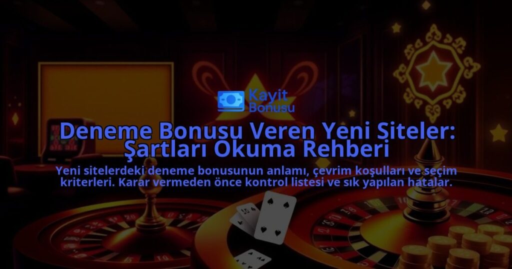 Deneme-Bonusu-Veren-Yeni-Siteler-Sartlari-Okuma-Rehberi-overlay-1788195684.jpg