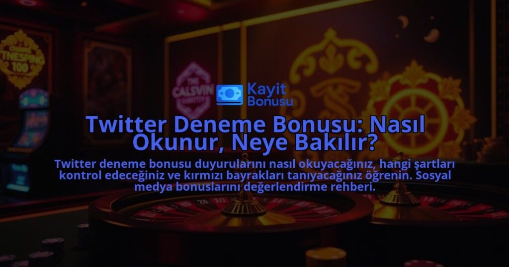Twitter-Deneme-Bonusu-Nasil-Okunur-Neye-Bakilir-overlay-1787938876.jpg