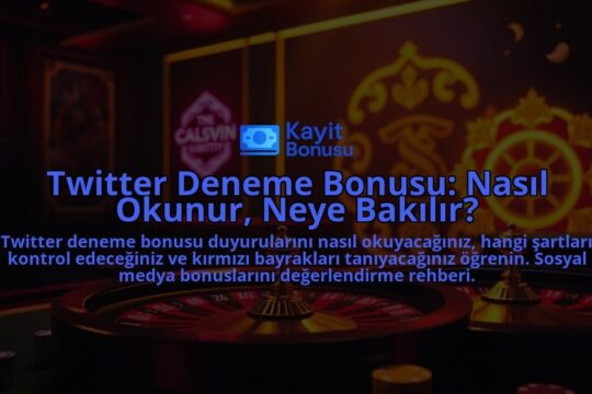 Twitter-Deneme-Bonusu-Nasil-Okunur-Neye-Bakilir-overlay-1787938876.jpg