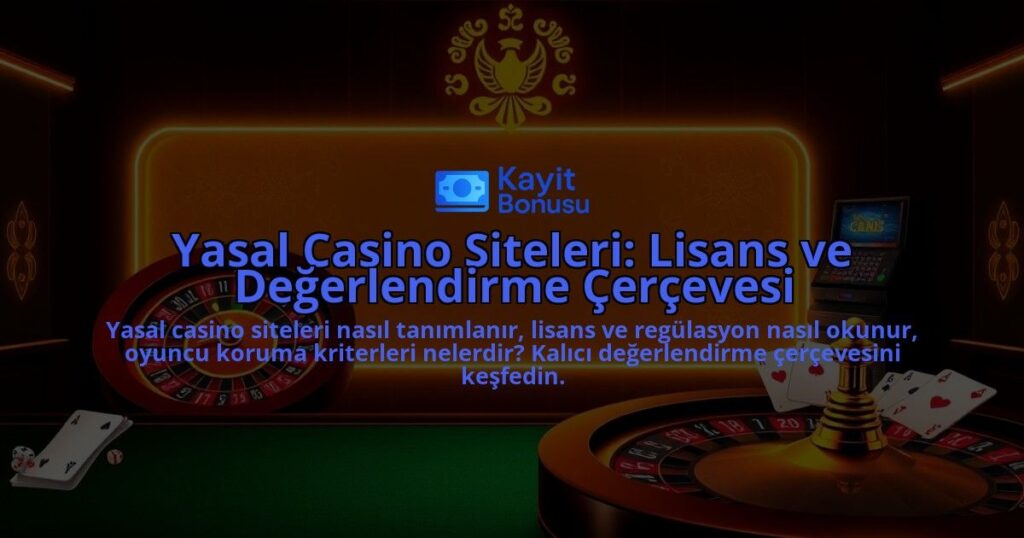 Yasal-Casino-Siteleri-Lisans-ve-Degerlendirme-Cercevesi-overlay-1787999126.jpg