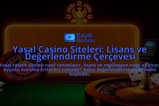 Yasal-Casino-Siteleri-Lisans-ve-Degerlendirme-Cercevesi-overlay-1787999126.jpg