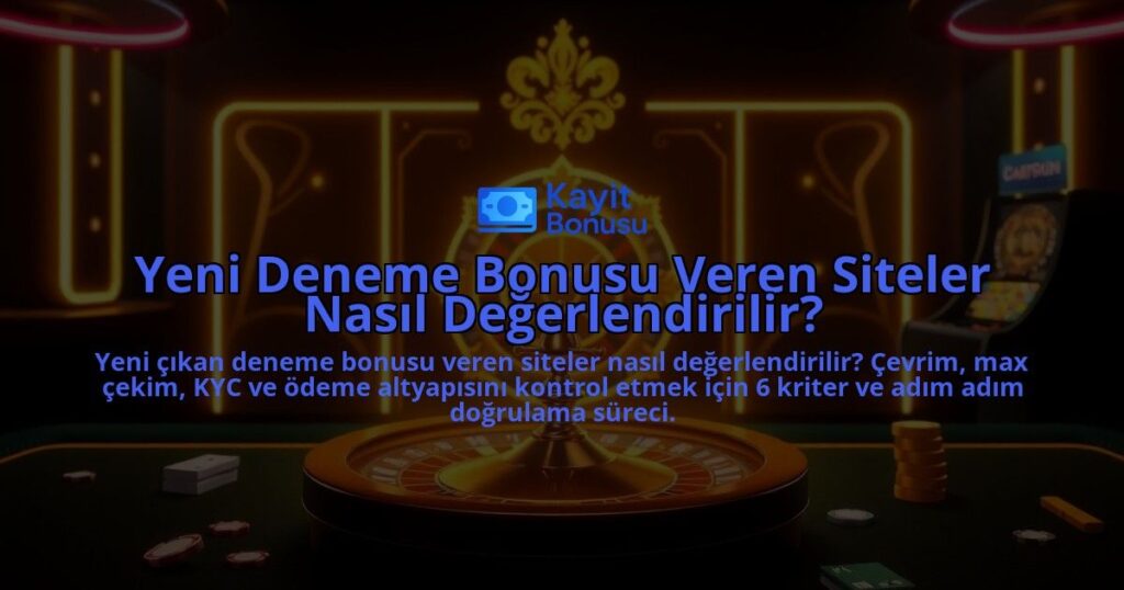 Yeni-Deneme-Bonusu-Veren-Siteler-Nasil-Degerlendirilir-overlay-1788123386.jpg