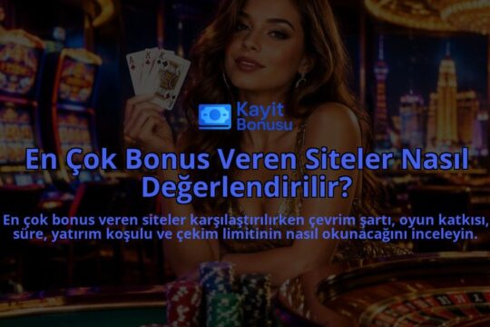 En-Cok-Bonus-Veren-Siteler-Nasil-Degerlendirilir-overlay-1789762565.jpg