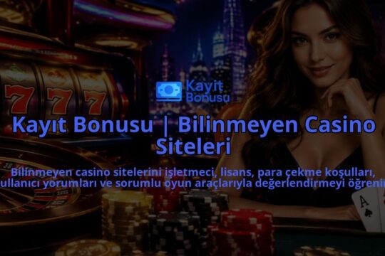 Kayit-Bonusu-Bilinmeyen-Casino-Siteleri-overlay-1788728042.jpg