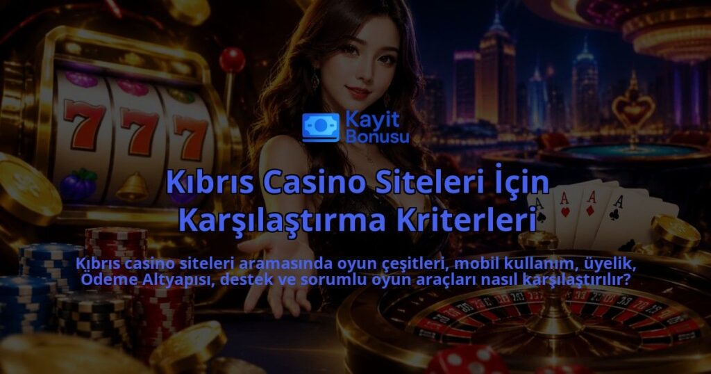 Kibris-Casino-Siteleri-Icin-Karsilastirma-Kriterleri-overlay-1789751964.jpg
