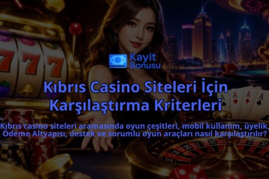 Kibris-Casino-Siteleri-Icin-Karsilastirma-Kriterleri-overlay-1789751964.jpg